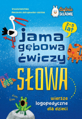 Jama gębowa ćwiczy słowa. Wiersze logopedyczne dla dzieci - Kamińska Urszula | mała okładka