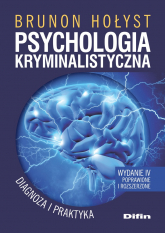 Psychologia kryminalistyczna diagnoza i praktyka wyd. 4 - Brunon Hołyst | mała okładka