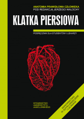 Anatomia prawidłowa człowieka klatka piersiowa podręcznik dla studentów i lekarzy - Opracowanie Zbiorowe | mała okładka