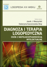 Diagnoza i terapia logopedyczna osób z niepełnosprawnością intelektualną - Błeszyński Jacek J., Katarzyna Kaczorowska-Bray | mała okładka