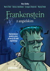Frankenstein z angielskim najsłynniejsza powieść grozy w wersji do nauki angielskiego - Fihel Marta | mała okładka