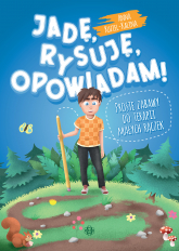 Jadę rysuję opowiadam!. Proste zabawy do terapii małych rączek - Anna Kuziel-Kalina | mała okładka