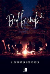 Bad Friends 2 wyd. kieszonkowe - Aleksandra Negrońska | mała okładka
