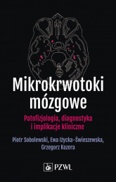 Mikrokrwotoki mózgowe. Patofizjologia, diagnostyka i implikacje kliniczne - Piotr Sobolewski | mała okładka