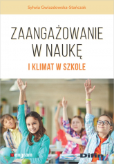 Zaangażowanie w naukę i klimat w szkole - Gwiazdowska-Stańczak Sylwia | mała okładka