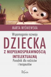Wspomaganie rozwoju dziecka z niepełnosprawnością intelektualną pedagogika - Marta Wiśniewska | mała okładka