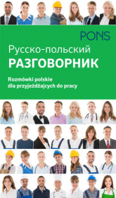 Rozmówki dla przyjeżdżających do pracy polski PONS - Opracowanie Zbiorowe | mała okładka