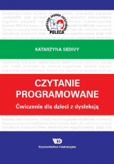 Czytanie programowane. Ćwiczenia dla dzieci z dysleksją - Katarzyna Sedivy | mała okładka