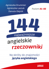 144 najważniejsze angielskie rzeczowniki. Na skróty do znajomości języka angielskiego - Agnieszka Laszuk, Danuta Olejnik | mała okładka