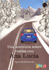 Una aventura sobre ruedas con. Ana Lucia. Poziom B1-B2 - Agnieszka Wiśniewska | mała okładka