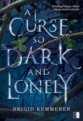 A Curse So Dark and Lonely. Cursebreakers. Tom 1 - Brigid Kemmerer | mała okładka