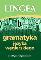 Gramatyka języka węgierskiego z praktycznymi przykładami - Opracowanie Zbiorowe | mała okładka