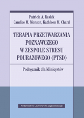 Terapia przetwarzania poznawczego w zespole stresu pourazowego (ptsd) podręcznik dla klinicystów - Praca zbiorowa | mała okładka