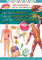 Układ nerwowy układ endokrynny i układ odpornościowy. Encyklopedia ciała człowieka - Opracowanie Zbiorowe | mała okładka