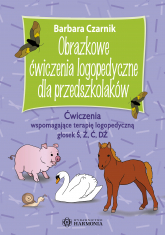 Obrazkowe ćwiczenia logopedyczne dla przedszkolaków Ćwiczenia wspomagające terapię logopedyczną głosek Ś, Ź, Ć, DŹ Obrazkowe ćwiczenia logopedyczne - Barbara Czarnik | mała okładka