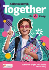 Together Książka ucznia dla klasy 4 szkoły podstawowej - Bright Catherine, Holley Gill, Nick Beare | mała okładka