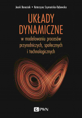 Układy dynamiczne. w modelowaniu procesów przyrodniczych, społecznych, technologicznych - Jacek Banasiak, Katarzyna Szymańska-Dębowska | mała okładka