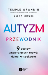 Autyzm. Przewodnik. 9 postaw wspierających rozwój dzieci w spektrum - Moore Debra | mała okładka