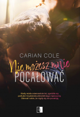 Nie możesz mnie pocałować - Carian Cole | mała okładka