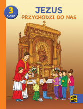Religia Jezus przychodzi do nas podręcznik z ćwiczeniami dla klasy 3 szkoły podstawowej - Tadeusz Panuś | mała okładka