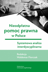 Nieodpłatna pomoc prawna w Polsce. Systemowa analiza interdyscyplinarna - Opracowanie Zbiorowe | mała okładka