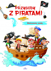 Przygody z piratami. Malowanie wodą - Elżbieta Rola | mała okładka