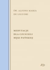 Medytacje dla czcicieli Męki Pańskiej - Liguori Alfons Maria | mała okładka