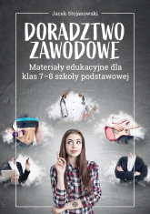 Doradztwo zawodowe Materiały edukacyjne dla klas 7-8 szkoły podstawowej - Jacek Stojanowski | mała okładka