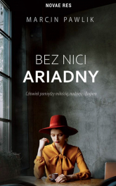 Bez nici Ariadny - Marcin Pawlik | mała okładka