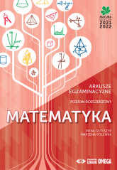 Matura 2021/22 Matematyka Poziom rozszerzony Arkusze egzaminacyjne - Ołtuszyk Irena, Polewka Marzena | mała okładka