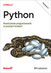 Python. Nowoczesne programowanie w prostych krokach wyd. 2 - Bill Lubanovic | mała okładka