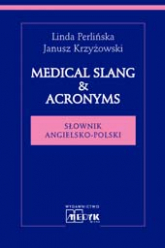 Medical Slang & Acronims Słownik angielsko - polski - Janusz Krzyżowski | mała okładka