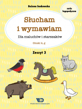 Słucham i wymawiam Dla maluchów i starszaków Zeszyt 3 - Bożena Senkowska | mała okładka