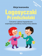 Logosyczaki Przedszkolaki. Ćwiczenia i zabawy logopedyczne wspierające prawidłowy rozwój mowy dziecka - Alicja Iwanowska | mała okładka