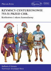 Rzymscy centurionowie 753-31 przed Chr. Królestwo i okres konsularny - D’Amato Raffaele | mała okładka