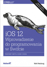 Ios 12 wprowadzenie do programowania w swifcie wyd. 5 -  | mała okładka