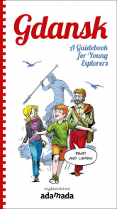 Gdańsk. A guidebook for young explorers - Tomasz Małkowski | mała okładka