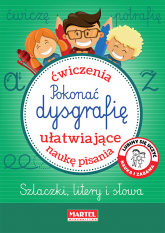 Pokonać dysgrafię. Ćwiczenia ułatwiające naukę pisania - Opracowanie Zbiorowe | mała okładka