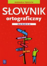 Słownik ortograficzny dla klas 4-6 szkoły podstawowej 146629 - Barbara Pędzich | mała okładka