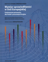 Wymiar sprawiedliwości w Unii Europejskiej podstawowe parametry dla polski i pozostałych krajów -  | mała okładka