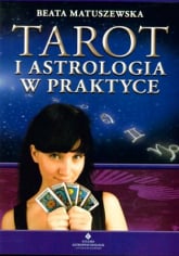Tarot i astrologia w praktyce - Beata Matuszewska | mała okładka