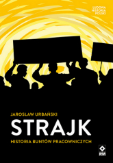 Strajk Historia buntów pracowniczych - Jarosław Urbański | mała okładka