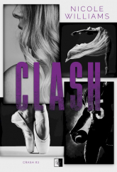Clash. Crash. Tom 2 - Nicole Williams | mała okładka