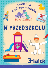 W przedszkolu. Dino i Zauruś 3-latek. Akademia mądrego malucha -  | mała okładka