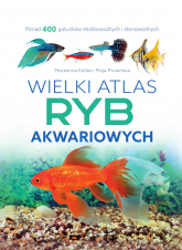 Wielki atlas ryb akwariowych - Maja Prusińska | mała okładka