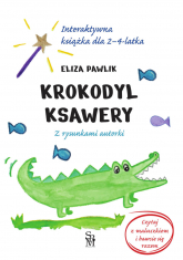 Krokodyl Ksawery. Interaktywna książka dla 2-4 latka -  | mała okładka