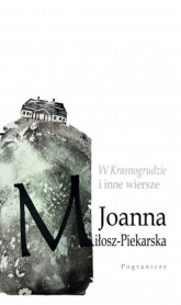 W Krasnogrudzie i inne wiersze - Joanna Miłosz-Piekarska | mała okładka