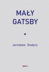 Mały Gatsby - Jarosław Dudycz | mała okładka