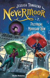 Przypadki Morrigan Crow. Nevermoor. Tom 1 - Jessica Townsend | mała okładka