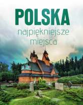 Polska najpiękniejsze miejsca. Skarby architektury i przyrody - Opracowanie Zbiorowe | mała okładka